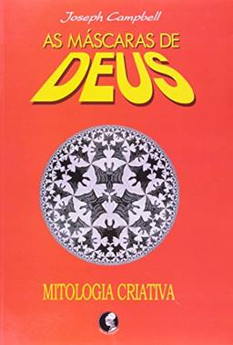 As máscaras de Deus - Volume 4 - Mitologia criativa