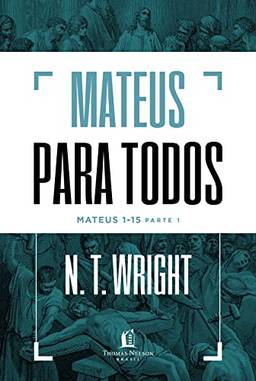 Mateus para todos: Mateus 1-15 - Parte 1
