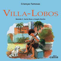 Villa-Lobos (Crianças Famosas)