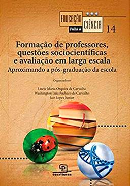 Formação de professores, questões sociocientíficas e avaliação em larga escala: Aproximando a pós-graduação da escola: 14