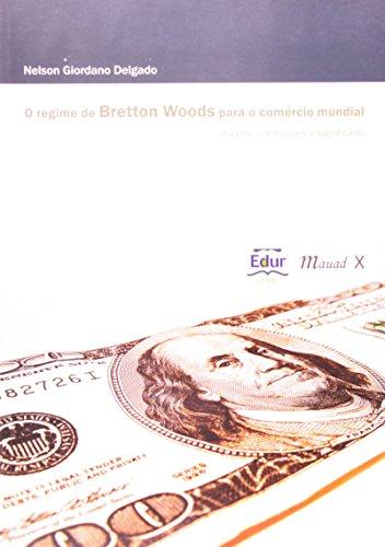 O Regime de Bretton Woods Para o Comércio Mundial