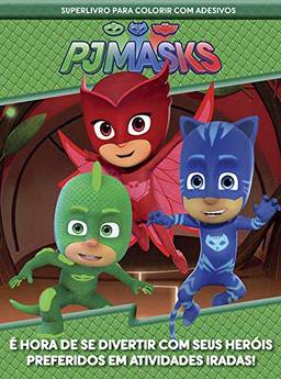 PJ Mask - Superlivro para colorir com adesivos: É hora de se divertir com seus heróis preferidos em atividades iradas!