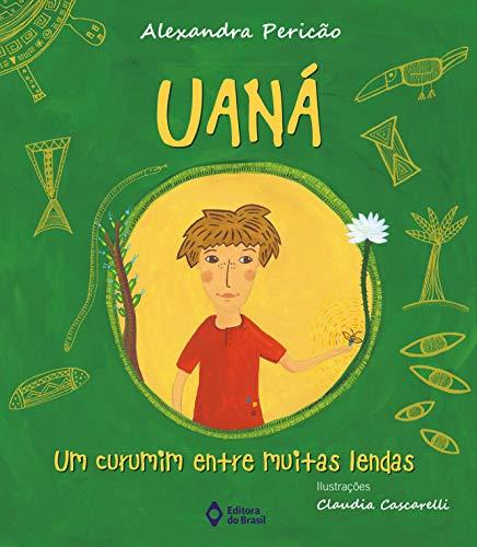 Uaná: Um curumim entre muitas lendas