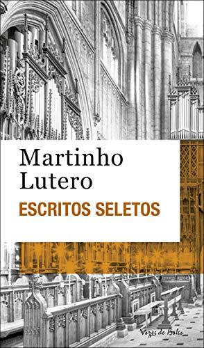Escritos seletos - Martinho Lutero (Vozes de Bolso)