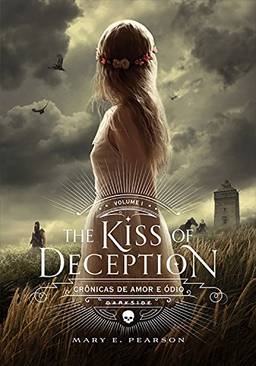The Kiss of Deception (Crônicas de Amor e Ódio Livro 1)