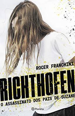Richthofen: O assassinato dos pais de Suzane - 2ª Edição