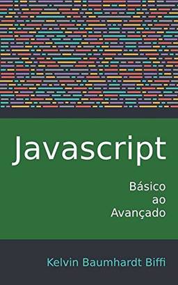 Javascript: Básico ao Avançado: Guia completo para iniciantes