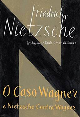 O caso Wagner / Nietzsche contra Wagner