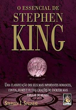 O essencial de Stephen King: Uma classificação dos seus mais importantes romances, contos, filmes e outras criações do escritor mais popular do mundo
