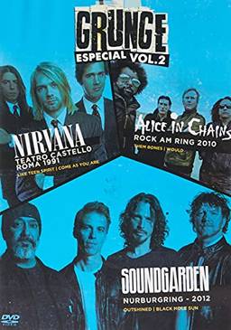 Grounge Especial Vol. 02 - Nirvana/ Alice In Chains/ Soundgarden