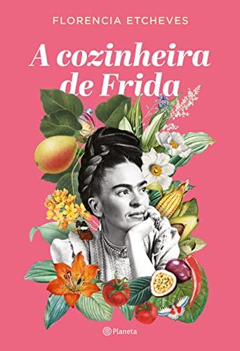 A cozinheira de Frida: Um romance