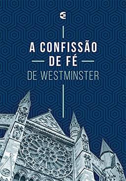 A confissão de fé de Westminster