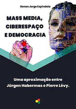 Mass Media, Ciberespaço E Democracia