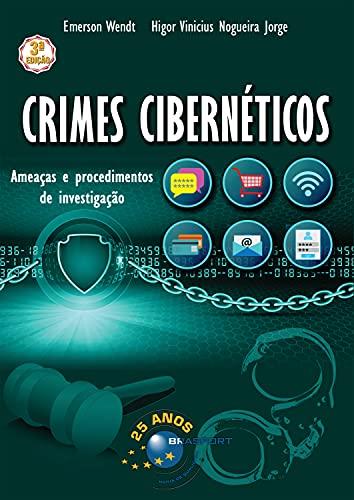 Crimes Cibernéticos 3a edição: Ameaças e procedimentos de investigação