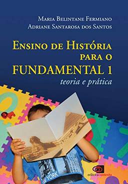 Ensino de história para o fundamental 1: Teoria e prática