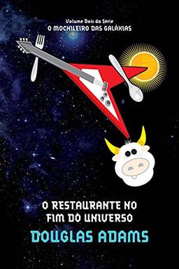 O restaurante no fim do universo (O mochileiro das galáxias Livro 2)