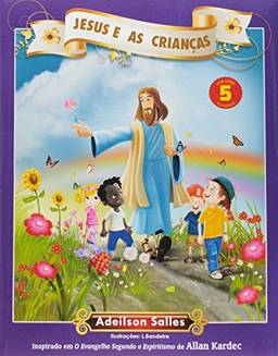 Jesus e as Crianças - Volume 5