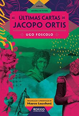 As últimas cartas de Jacopo Ortis (Memórias do futuro)