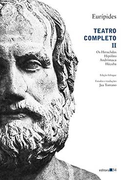Teatro completo II: Os Heraclidas, Hipólito, Andrômaca, Hécuba