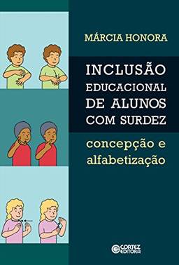Inclusão educacional de alunos com surdez: Concepção e alfabetização