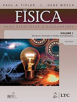 Física para Cientistas e Engenheiros - Mecânica, Oscilações e Ondas, Termodinâmica - Vol.1