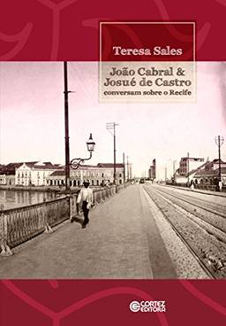 João Cabral e Josué de Castro conversam sobre o Recife