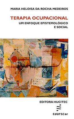 Terapia ocupacional: Um enfoque epistemiológico e social