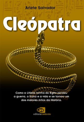 Cleópatra: como a última rainha do Egito perdeu a guerra, o trono e a vida e se tornou um dos maiores mitos da História