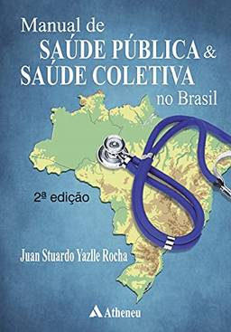 Manual de Saúde Publica & Saúde Coletiva no Brasil (eBook)