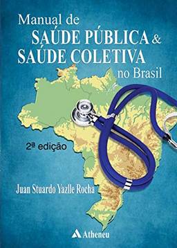Manual de Saúde Pública & Saúde Coletiva no Brasil - 2ª Edição (eBook)