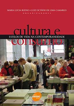 Cultura e consumo: Estilos de vida na contemporaneidade