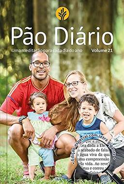 Pão Diário, volume 21 (Capa Família / letra gigante): uma Meditação Para Cada dia do ano