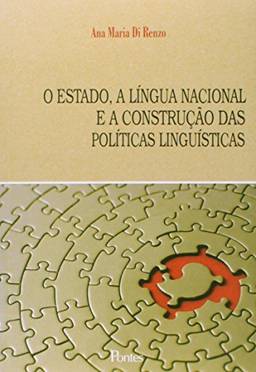 Estado, A Lingua Nacional E A Construcao Das Politicas Linguisticas, O