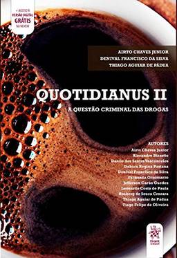 Quotidianus II: a Questão Criminal das Drogas
