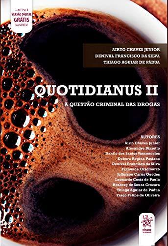 Quotidianus II: a Questão Criminal das Drogas