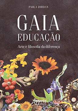 Gaia educação: arte e filosofia da diferença