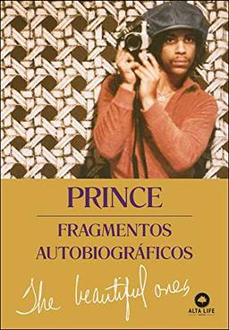 Prince - Fragmentos autobiográficos: the Beautiful Ones: Fragmentos Autobiográficos: Volume 1