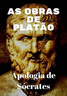 As Obras De Platão: Apologia