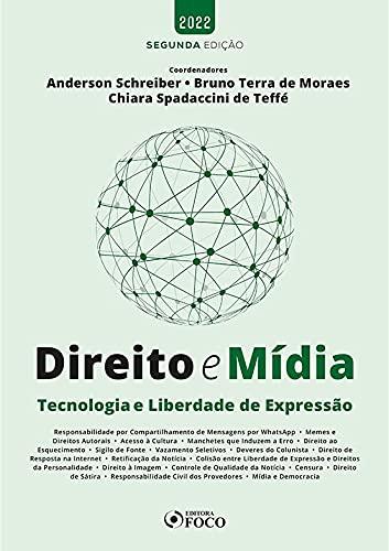 DIREITO E MÍDIA - TECNOLOGIA E LIBERDADE DE EXPRESSÃO -2ª ED - 2022