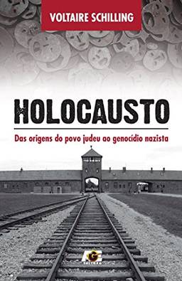 Holocausto - Das origens do povo judeu ao genocídio nazista