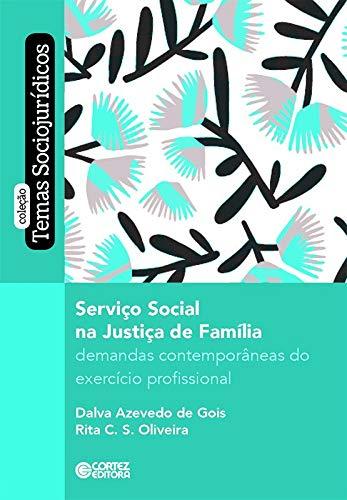 Serviço Social na Justiça da Família: demandas contemporâneas do exercício profissional