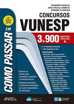 Como passar em concursos da VUNESP - 3.900 questões - 5ª edição -2019: 3.900 Questões Comentadas