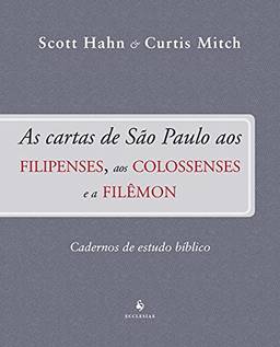 As Cartas de São Paulo aos Filipenses, aos Colossenses e a Filêmon
