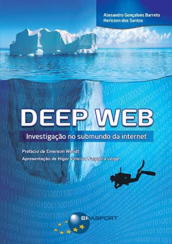 Deep Web: Investigação no submundo da internet