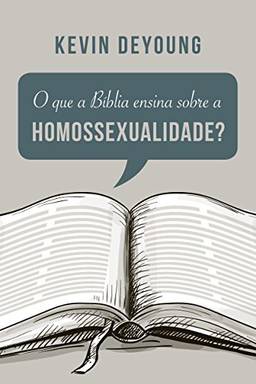 O que a Bíblia ensina sobre a homossexualidade