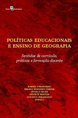 Políticas Educacionais e Ensino de Geografia: Sentidos de Currículo, Práticas e Formação Docente