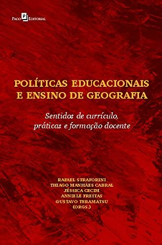 Políticas Educacionais e Ensino de Geografia: Sentidos de Currículo, Práticas e Formação Docente