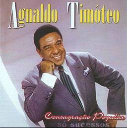 Agnaldo Timóteo - Consagração Popular