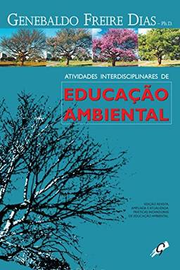 Atividades interdisciplinares de educação ambiental (Genebaldo Freire Dias)