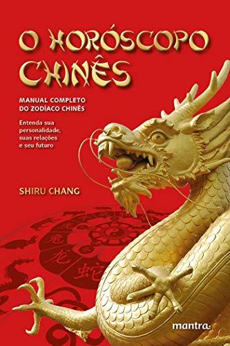O horóscopo chinês: Manual completo do zodíaco chinês